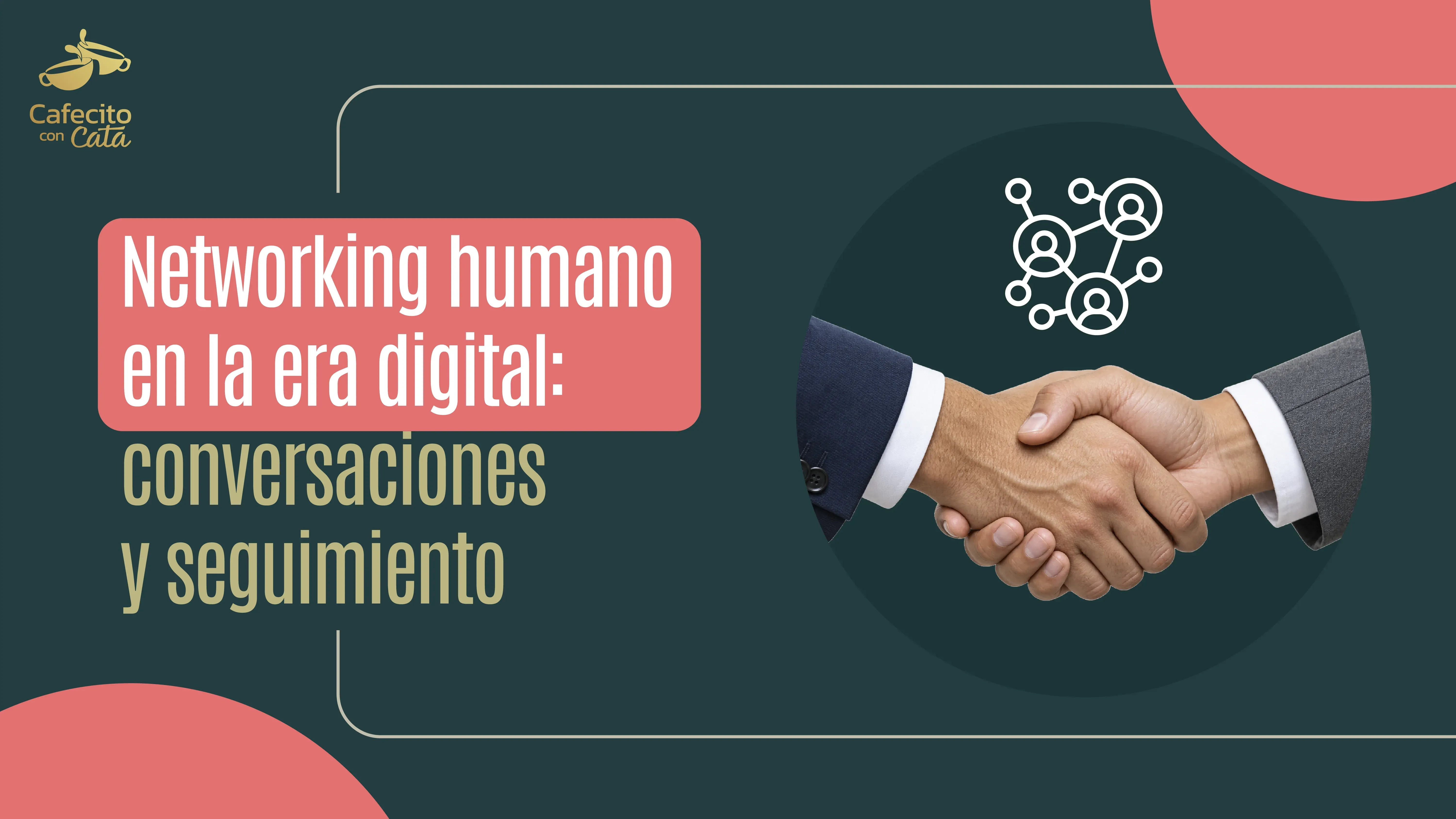 Portada sobre networking humano en la era digital: conversaciones y seguimiento