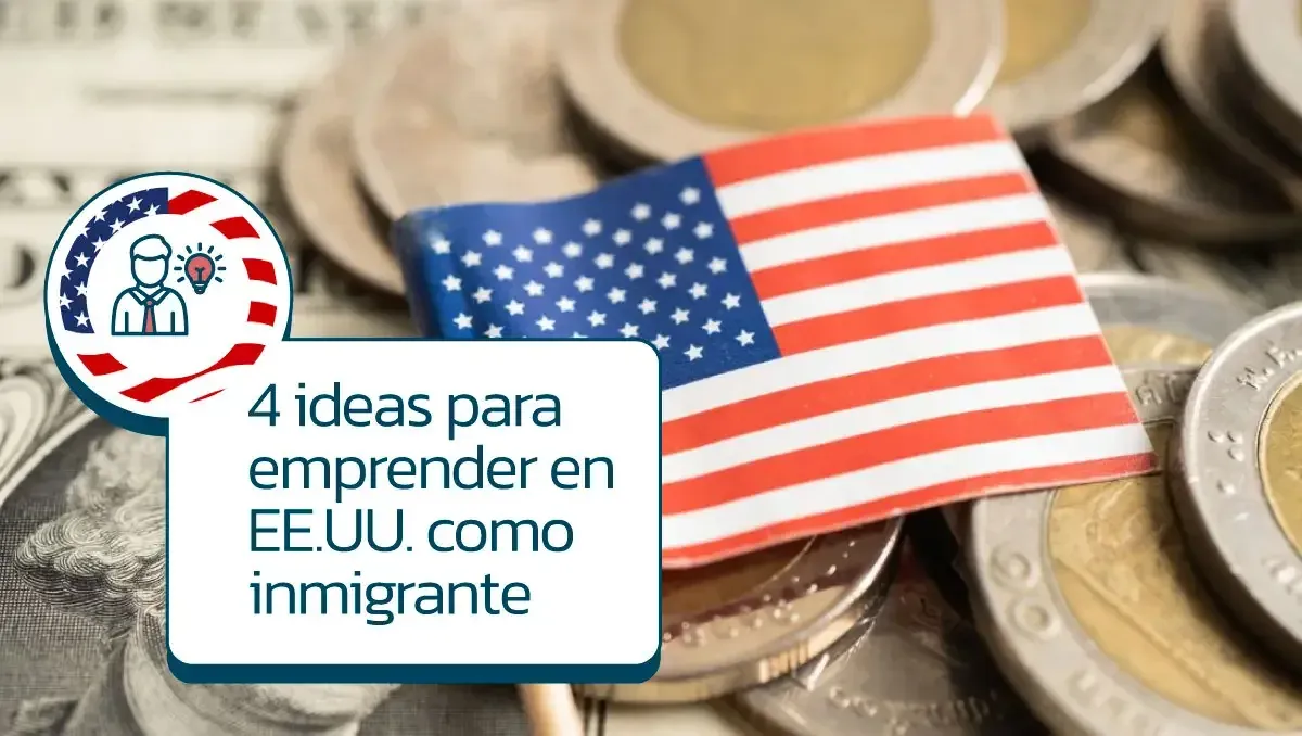 Bandera de Estados Unidos sobre monedas junto a una guía de ideas de negocio para inmigrantes