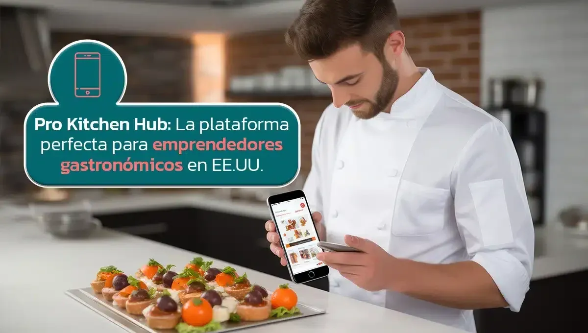 Imagen original del artículo: Pro Kitchen Hub: La plataforma perfecta para emprendedores gastronómicos en EE.UU.