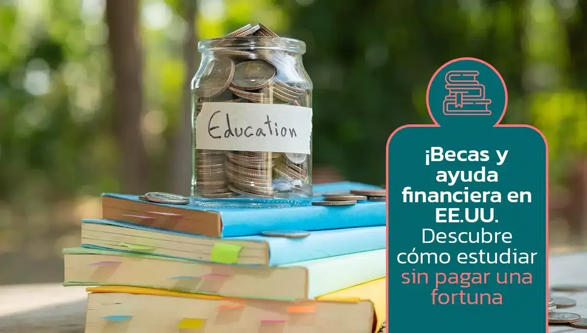 Imagen original del artículo: ¡Becas y ayuda financiera en EE.UU. Descubre cómo estudiar sin pagar una fortuna