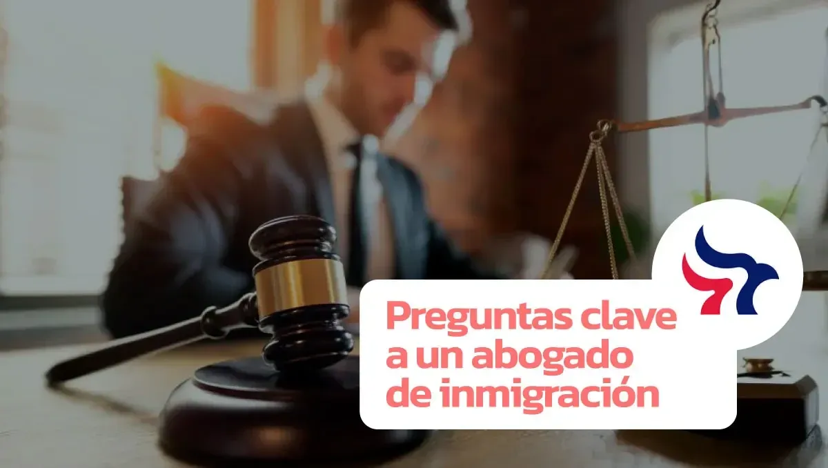 Imagen original del artículo: Las Preguntas Clave que Debes Hacerle a un Abogado de Inmigración