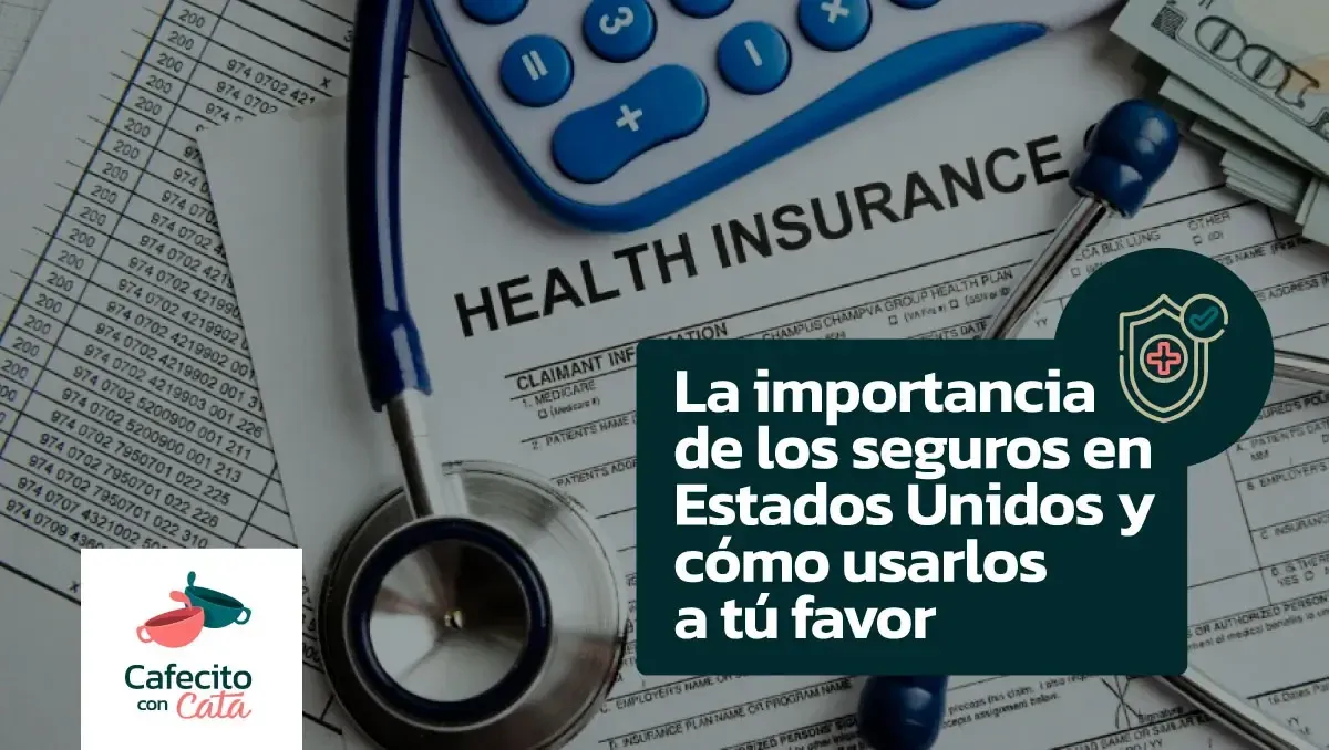Imagen original del artículo: La importancia de los seguros en ee. uu. y cómo usarlos a tu favor