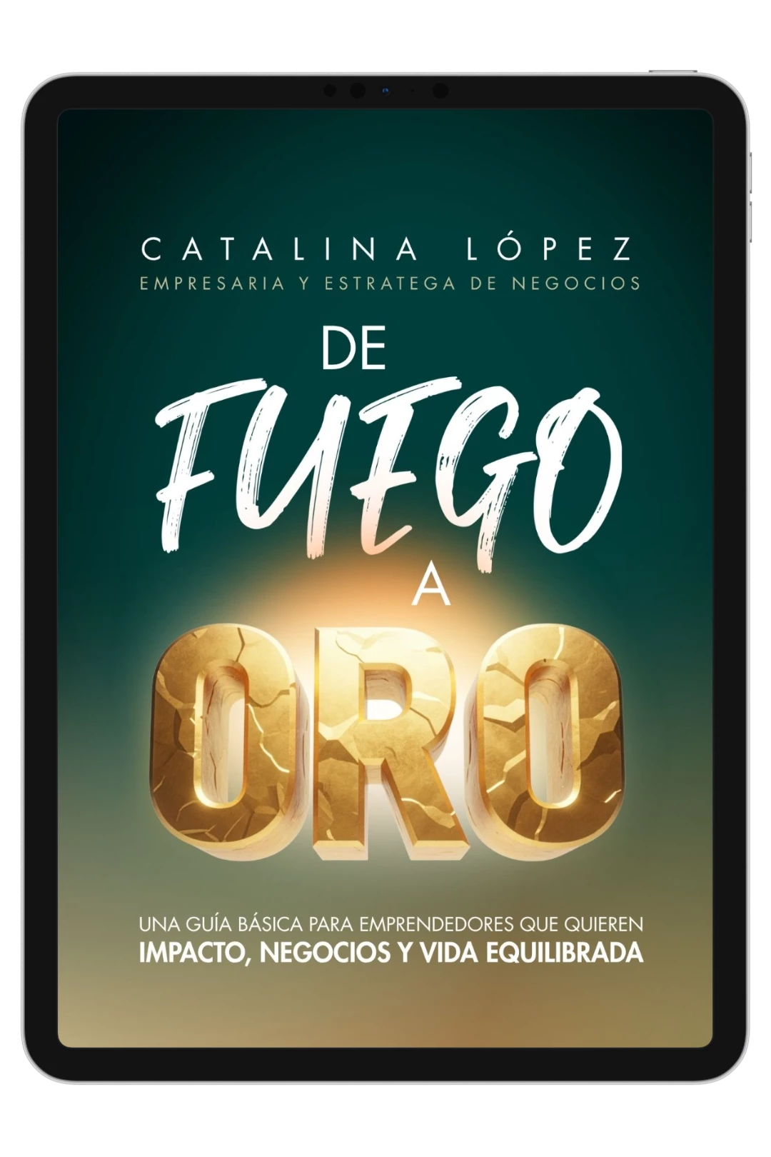 Portada del libro De Fuego a Oro — Catalina López