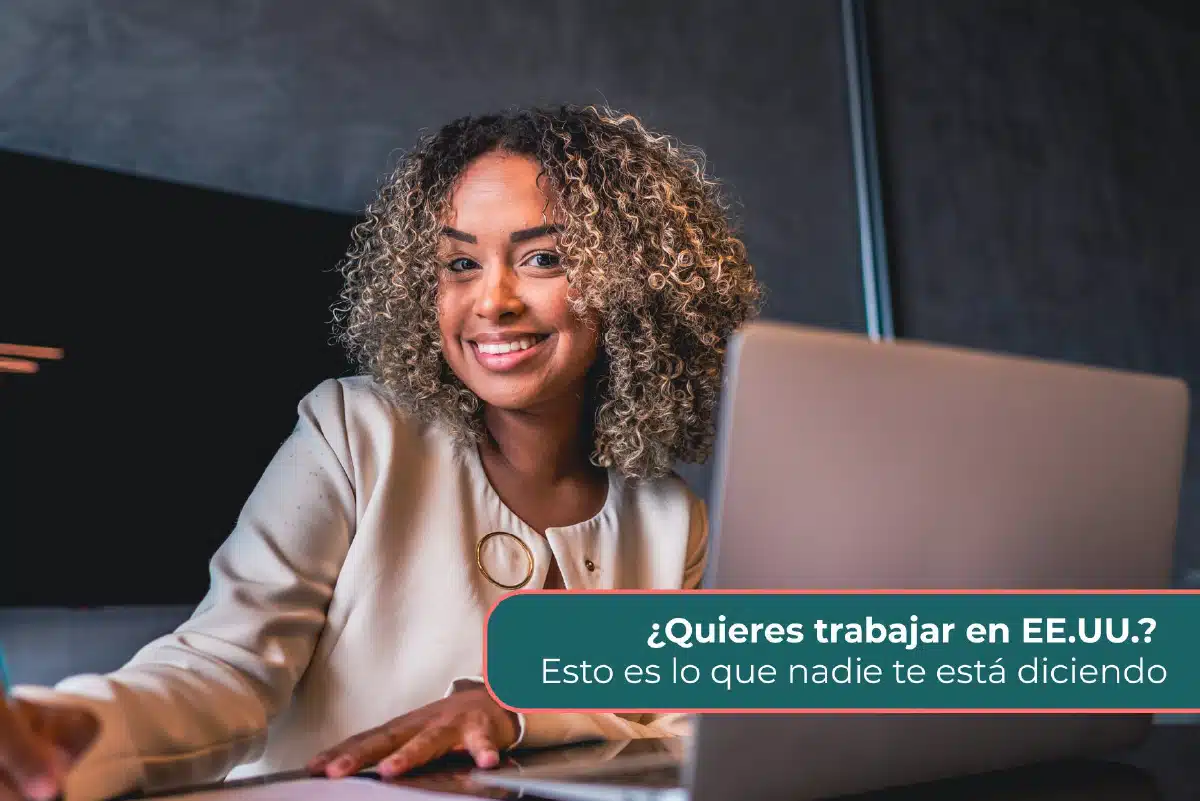 ¿Quieres trabajar en EE.UU.? Esto es lo que nadie te está diciendo Visas E1 E2 EB1 EB2 EB5 L1